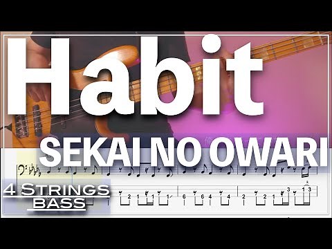 Habit – SEKAI NO OWARI | Bass Tab | 4 String | xxxHOLiC Movie Theme Bass Cover