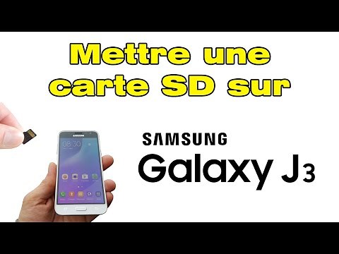 Comment mettre une carte SD dans un Samsung Galaxy j3