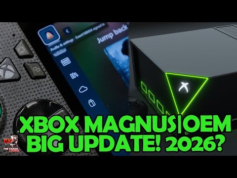 XBOX MAGNUS|OEM BIG UPDATE! LAUNCH 2026?