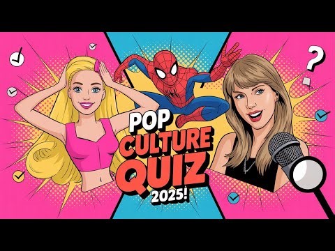Pop Culture Quiz 2025: 30 Questions to Test Your Knowledge!
