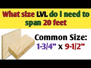 What size LVL beam do I need to span 20 feet | LVL beam size for a 20 foot span | LVL beam