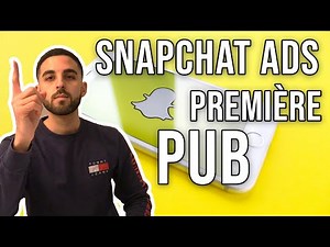 SNAPCHAT ADS : COMMENT FAIRE SA PREMIÈRE PUB !