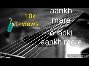 Aankh mare o ladki ankh mare full song