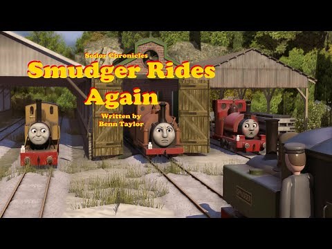 Sodor Chronicles series 3 Episode 17 Smudger Rides Again