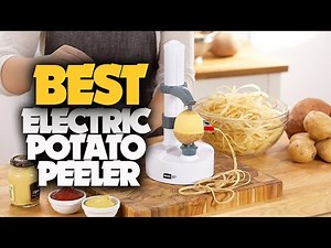 12 Best Electric Potato Peeler 2022 Ever!