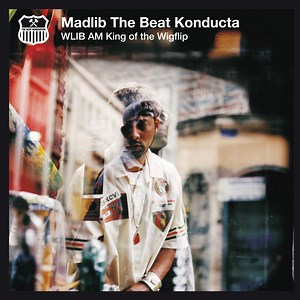 Madlib The Beat Konducta - WLIB AM: King Of The Wigflip