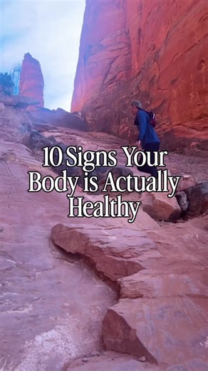 10 weird signs your body is actually healthy: •You have steady energy in the afternoon without relying on caffeine •You can sit on the floor and get up without using your hands •You don't get
