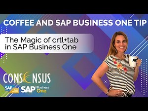 The magic of CRTL+TAB in SAP Business One