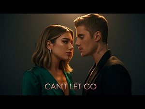 Dua Lipa & Justin Bieber – Can’t Let Go (Official Music Video 2025)