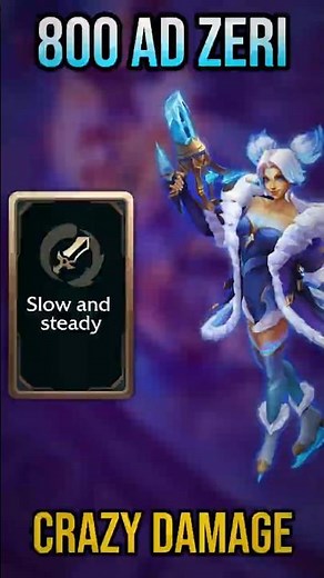 800 AD Zeri With Slow and Steady Is Actually Broken