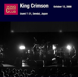 King Crimson - October 13, 2000 - Izumi T-21, Sendai, Japan