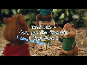 Good Time - Alvin and the Chipmunks Live on Stage ( Real Voice )