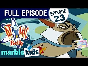 Atomic Betty - Season 1 - Episode 23 - Big Top Betty/Dr. Cerebral and the Stupifactor Ray