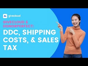 Givecloud & DonorPerfect - DCC, Shipping Costs & Sales Tax