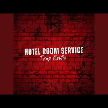 Hotel Room Service (Trap Remix)