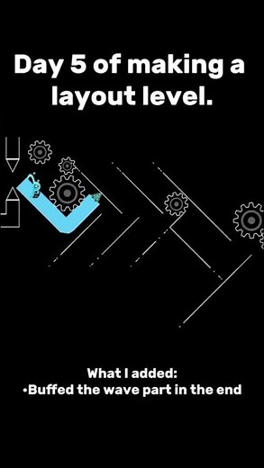 Day 5 of making a layout level. #geometrydash