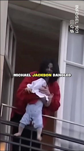 Why Did Michael Jackson Dangle His Baby From The Balcony ?