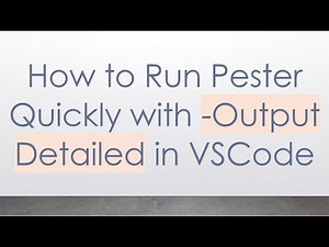 How to Run Pester Quickly with -Output Detailed in VSCode