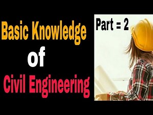 Basic Knowledge of Civil Engineering | Civil Engineers 07 |