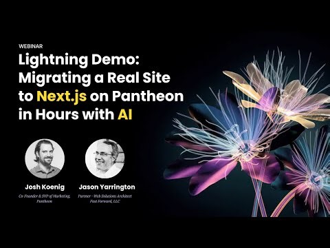 Lightning Demo: Migrating a Real Site to Next.js on Pantheon in Hours with AI