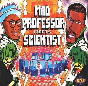 Mad Professor Meets Scientist - Mad Professor Meets Scientist At The Dub Table