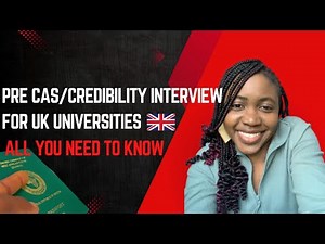 UK PRE-CAS AND CREDIBILITY INTERVIEW- ALL YOU NEED TO KNOW TO HELP YOU PREPARE
