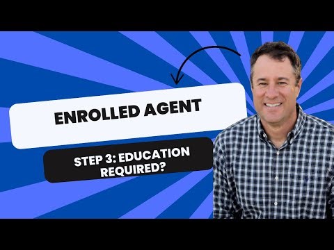Enrolled Agent - Step 3 - educational requirements?