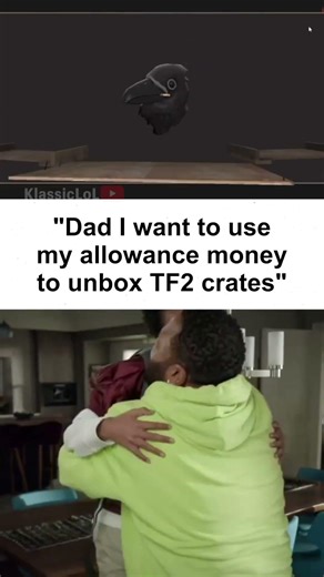 The best thing a dad can hear 🫂 (TF2 meme)