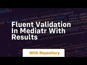 fluent validation in mediatr with results