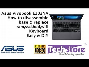 Asus vivobook E12 E203NA E203NAH FD026T YS02 : how to disassemble base and upgrade hdd ram ssd