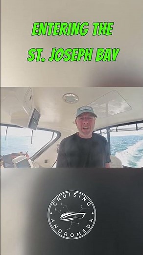 ENTERING THE ST JOSEPH BAY ‪@cruisingandromeda‬