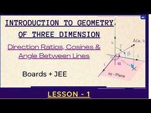 Introduction to 3D Geometry Direction Ratios, Cosines & Angle Between Lines Boards & JEE