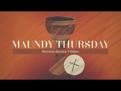 Maundy Thursday Service 04-2-26