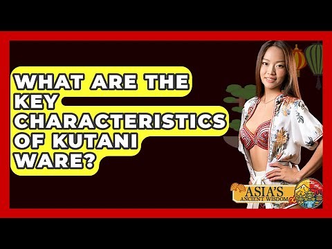 What Are The Key Characteristics Of Kutani Ware? - Asia's Ancient Wisdom