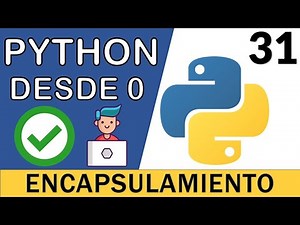 Encapsulamiento de Variables de Clase en Python | Curso Python 3 🐍 # 31
