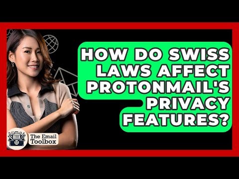 How Do Swiss Laws Affect ProtonMail's Privacy Features? - TheEmailToolbox.com