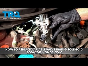 How to Replace Variable Valve Timing Solenoid 2006-2011 Honda Civic