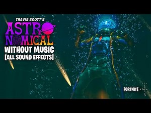 Fortnite TRAVIS SCOTT EVENT - Without Music [V2 - All Sound Effects]