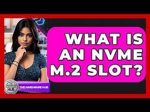 What Is An NVMe M.2 Slot? - The Hardware Hub
