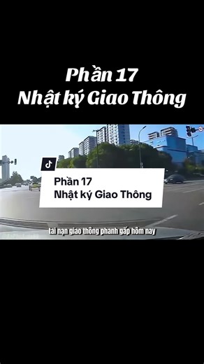 Phần 17 - Nhật ký Giao Thông Chi Tiết