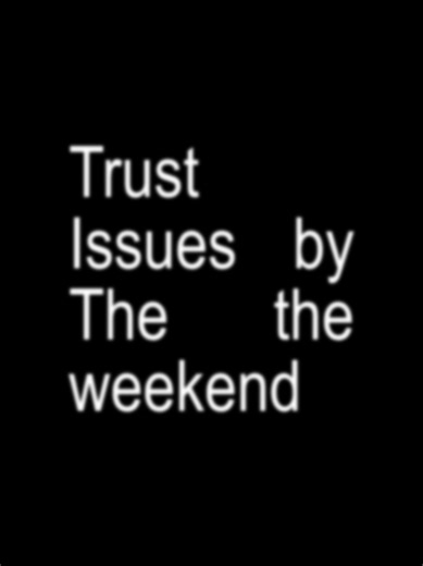 trust issues || #theweeknd #lyricsvideo #song_fyl #lyrics #songs #music