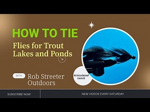 Lake Flies for Trout- How to tie the Articulated Leech!