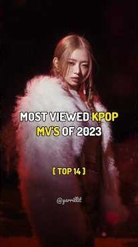 TOP 14 MOST VIEWED KPOP MV'S OF 2023 👀 || #kpop #bts #blackpink #foryou #fyp #edit #jungkook #shorts