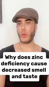 “Why does zinc deficiency cause decreased smell and taste?”