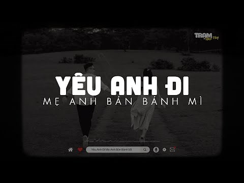YÊU ANH ĐI MẸ ANH BÁN BÁNH MÌ (Lofi Ver.) | Nếu Như Anh Có Mười Anh Sẽ Cho Em Mười