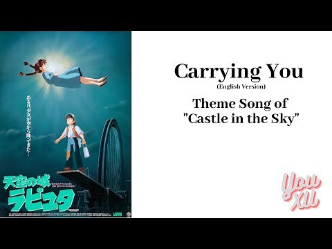 Kimi o Nosete/Carrying You (Castle in the Sky Theme Song)//English Version with Lyrics - You Xu