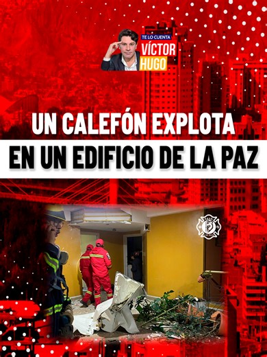 Explosión en edificio de La Paz por calefón