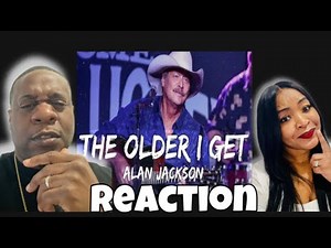 New Country Fans First Time Hearing Alan Jackson - The Older I Get (Reaction)