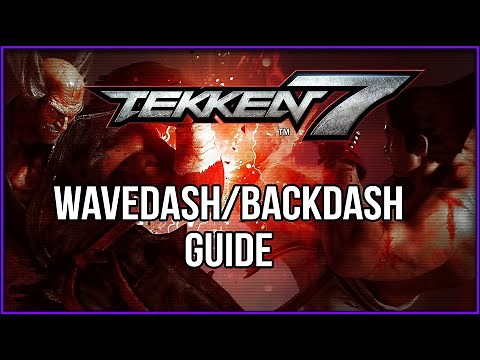 TEKKEN 7 MOVEMENT GUIDE (WAVEDASH/BACKDASH) - (BASIC TO PRO)