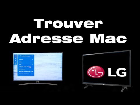 Comment trouver l'adresse Mac de ma TV LG